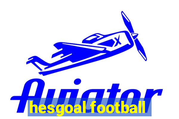 hesgoal football